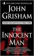 John Grisham: The Innocent Man: Murder and Injustice in a Small Town