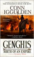 Book cover image of Genghis: Birth of an Empire (Genghis Khan: Conqueror Series #1) by Conn Iggulden