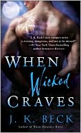 J. K. Beck: When Wicked Craves