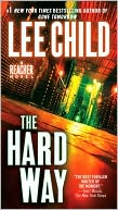 Lee Child: The Hard Way (Jack Reacher Series #10)