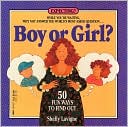 Shelly Lavigne: Boy or Girl: 50 Fun Ways to Find Out