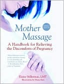 Book cover image of Mother Massage: A Handbook For Relieving The Discomforts Of Pregnancy by Elaine Stillerman