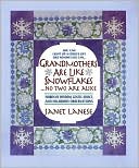 Janet Lanese: Grandmothers Are Like Snowflakes... No Two Are Alike: Words of Wisdom, Gentle Advice, and Hilarious Observations