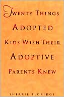 Book cover image of Twenty Things Adopted Kids Wish Their Adoptive Parents Knew by Sherrie Eldridge
