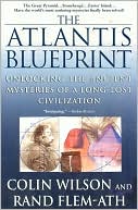 Book cover image of The Atlantis Blueprint: Unlocking the Ancient Mysteries of a Long-Lost Civilization by Colin Wilson