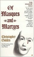 Christopher Golden: Of Masques and Martyrs