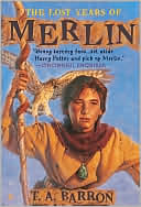 T. A. Barron: The Lost Years of Merlin (Lost Years of Merlin Series #1)