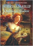 Patricia A. McKillip: Ombria in Shadow