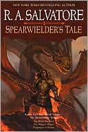 Book cover image of Spearwielder's Tale Omnibus: The Woods Out Back/The Dragon's Dagger/Dragonslayer's Return by R. A. Salvatore