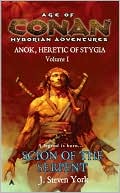 Book cover image of Age of Conan: Scion of the Serpent (Anok, Heretic of Stygia, Volume I) by J. Steven York