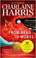 Charlaine Harris: From Dead to Worse (Sookie Stackhouse / Southern Vampire Series #8)