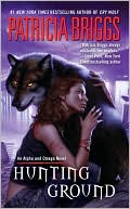 Book cover image of Hunting Ground (Alpha and Omega Series #2) by Patricia Briggs