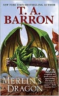 Book cover image of Merlin's Dragon (Merlin's Dragon Trilogy Series #1) by T. A. Barron