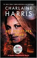 Book cover image of All Together Dead (Sookie Stackhouse / Southern Vampire Series #7) by Charlaine Harris