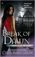 Book cover image of Break of Dawn (Vampire Babylon Series #3) by Chris Marie Green