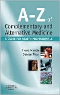 Book cover image of A-Z of Complementary and Alternative Medicine: A guide for health professionals by Fiona Mantle