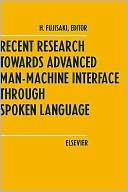 H. Fujisaki: Recent Research Towards Advanced Man-Machine Interface Through Spoken Language