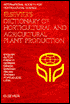 Book cover image of Elsevier's Dictionary of Horticultural and Agricultural Plant Production: In English, Dutch, French, German, Danish, Swedish, Italian, Spanish, Portuguese and Latin by International Society for Hort