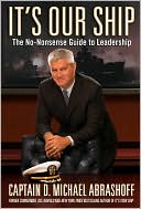 Book cover image of It's Our Ship: The No-Nonsense Guide to Leadership by D. Michael Abrashoff