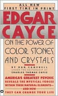 Book cover image of Edgar Cayce on the Power of Color, Stones, and Crystals by Edgar Evans Cayce