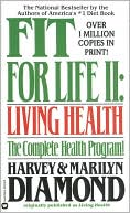 Book cover image of Fit for Life II: Living Health by Harvey Diamond