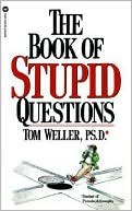 Tom Weller: The Book of Stupid Questions