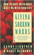 Candy Lightner: Giving Sorrow Words: How to Cope with Grief and Get on with Your Life