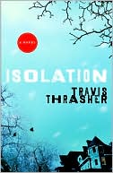 Book cover image of Isolation by Travis Thrasher