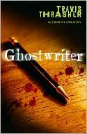 Travis Thrasher: Ghostwriter