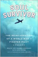 Book cover image of Soul Survivor: The Reincarnation of a World War II Fighter Pilot by Andrea Leininger