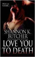 Book cover image of Love You to Death by Shannon K. Butcher