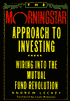 Book cover image of The Morningstar Approach to Investing: Wiring into the Mutual Fund Revolution by Andrew Leckey