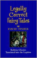 Book cover image of Legally Correct Fairy Tales by David Fisher