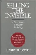 Book cover image of Selling the Invisible: A Field Guide to Modern Marketing by Harry Beckwith