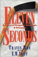 Book cover image of Eleven Seconds: A Story of Tragedy, Courage, & Triumph by Travis Roy