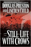 Douglas Preston: Still Life with Crows (Special Agent Pendergast Series #4)