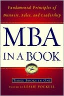 Book cover image of MBA in a Book: Fundamental Principles of Business, Sales, and Leadership by Leslie Pockell