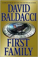 Book cover image of First Family (Sean King and Michelle Maxwell Series #4) by David Baldacci