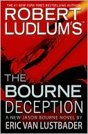 Eric Van Lustbader: Robert Ludlum's The Bourne Deception (Bourne Series #7)