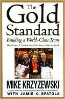 Mike Krzyzewski: The Gold Standard: Building a World-Class Team