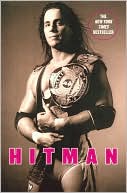 Bret Hart: Hitman: My Real Life in the Cartoon World of Wrestling