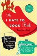 Book cover image of The I Hate to Cook Book by Peg Bracken