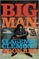 Clarence Clemons: Big Man: Real Life & Tall Tales