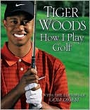 Book cover image of How I Play Golf by Tiger Woods