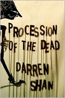 Darren Shan: Procession of the Dead