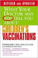 Book cover image of What Your Doctor May Not Tell You about Children's Vaccinations by Stephanie Cave