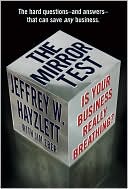 Book cover image of The Mirror Test: Is Your Business Really Breathing? by Jeffrey W. Hayzlett