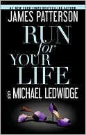 James Patterson: Run for Your Life (Michael Bennett Series #2)