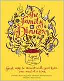 Laurie David: The Family Dinner: Great Ways to Connect with Your Kids, One Meal at a Time