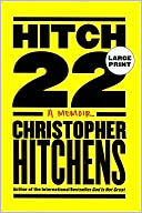 Christopher Hitchens: Hitch-22: A Memoir